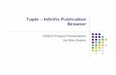 Tuple – InfoVis Publication Browsertmm/courses/cpsc533c-07-fall/projects/alex/... · Articles as graph nodes and citation links as edges Edge instead of background color for category