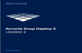 Acronis Snap Deploy 5 · 1/6/2012  · Acronis Snap Deploy 5 is a flexible, efficient software solution for deployment of a fully configured operating system (with or without application