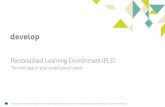 Personalised Learning Environment (PLE) · Personalised Learning Environment (PLE) The next step in your (employee’s) career. 2 ... Enterprising andPerforming Focuses on results