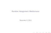 Random Assignment Mechanisms - Stanford Universityniederle/RandomAssignment.pdfA random assignment is envy free if everyone prefers his or her assignment to the assignment of anyone