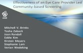Effectiveness of an Eye Care Provider Led Community-based ... of an Eye Care... · Effectiveness of an Eye Care Provider Led Community-based Screening Mitchell V. Brinks Tosha Zaback