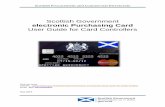 Scottish Government electronic Purchasing Card User Guide for Card Controllers · 2019. 6. 18. · Scottish Procurement and Commercial Directorate electronic Purchasing Card – User