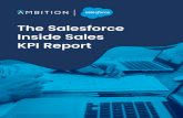 The Salesforce Inside Sales KPI Report Salesforce...PowerDialer, and others. Top Sales Objective KPI: Meetings Completed Meetings Completed was measured by 71% of our polled companies.