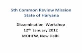 5th Common Review Mission State of Haryananhm.gov.in/images/pdf/monitoring/crm/5th-crm/... · Sh. Sanjeev Chadha, Director ... – Bio Medical division has been setup to look after