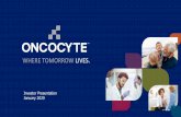 WHERE TOMORROW LIVES. - Oncocyte/media/Files/O/Oncocyte-IR/events-a… · 10-01-2020  · blinded, global trials with over 1,400 patients ... Source: 2016 Centers for Disease Control