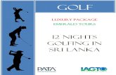 12 nights golfing in Sri Lanka...2018/08/10  · golfing in Sri Lanka Sri Lanka Sri Lanka is an island nation in the Indian Ocean, separated from India by the Palk Straight. It is