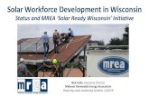 Solar Workforce Development in Wisconsin...Solar Workforce Development in Wisconsin Status and MREA ‘Solar Ready Wisconsin’ Initiative Nick Hylla, Executive Director Midwest Renewable