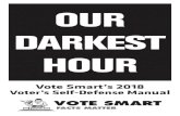 OUR DARKEST HOUR - The Voter's Self Defense SystemOUR DARKEST HOUR Voter’s Self-Defense Manual Vote Smart’s 2018 VOTE SMART FACTS MATTER VSDM2018_180608.indd 1 6/8/18 9:59 AM