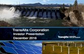 Investor Presentation December 2016 - TransAlta · • Gas-fired and renewable assets accounted for more than 65% of total Free EBITDA (1) in 2015 (1) Free EBITDA = EBITDA less Sustaining