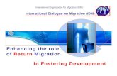 Enhancing the Role of Return Migration · 5 Return migration: Integral element of the migration - development nexus • Social, political, legal and economic environment • Characteristics,