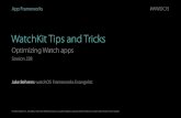 WatchKit Tips and Tricks - Apple Inc. · 2016. 7. 8. · Data and Communication Networking dispatch_semaphore dispatch_semaphore_wait pauses execution Signaling the semaphore resumes