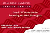 Focusing on Your Strengths - Stony Brook University...5 Ways to Develop Your Strengths at Work • Curiosity Habit: In the morning, spend 10 minutes reading and learning something