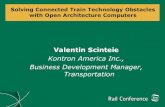 Solving Connected Train Technology Obstacles with Open ......Kontron America Inc., Business Development Manager, Transportation . AGENDA ... management unit ... • Kontron high performance