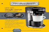 HDC300 Single Serve - Hamilton Beach · 2015. 2. 3. · for better tasting coffee** (Keurig Mini B31) Cup rest adjusts to accommodate either a cup or mug Auto off after brew cycle