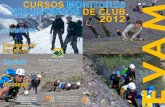 CURSOS MONITORES VOLUNTARIOS DE CLUB 2012 · 2019. 5. 6. · ámbito de la escalada. Tipos de Títulos: Monitores voluntarios de Clubes - especialidades en montañismo, escalada,