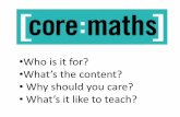 Who is it for? What [s the content? Why should you care ... · Core Maths Summary City & Guilds Using and Applying Mathematics Core Maths Summary Edexcel Mathematics in Context Core
