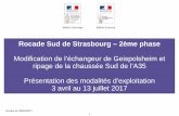 Modification de l’échangeur de Geispolsheim et ripage de ... · Rocade Sud de Strasbourg – 2ème phase Modification de l’échangeur de Geispolsheim et ripage de la chaussée
