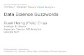 Data Science Buzzwords - V Data Science Buzzwords Duen Horng (Polo) Chau Assistant Professor Associate