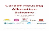 Cardiff Housing Allocation Scheme · Cardiff Housing . Allocation Scheme . 11th April 2016 . Amended May 2019. Mae’r ddogfen hon hefyd ar gael yn Gymraeg / This document is also