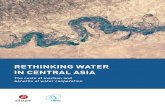 Rethinking Water in Central Asia - carececo.org Water in Central Asia.pdf · Rethinking Water in Central Asia II Foreword Stronger water cooperation can benefit every country in Central
