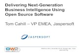 Delivering Next-Generation Business Intelligence Using ...€¦ · Business Intelligence Using Open Source Software Tom Cahill – VP EMEA, Jaspersoft. The New IT World McKinsey’s