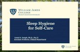Sleep Hygiene for Self-Care - William James College · Sleep Hygiene (AmericanSleep Association) Maintain a regular sleep routine • Go to bed at the same time. Wake up at the same