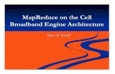MapReduce on the Cell Broadband Engine Architecturecavazos/cisc879-spring... · MapReduce is just such an abstraction. Overview Motivation MapReduce Cell BE Architecture Design Performance