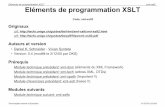 Eléments de programmation XSLT xml-xslt2 Eléments de ...tecfa.unige.ch/guides/tie/pdf/files/xml-xslt2.pdféléments de votre arbre XML, XSLT va appliquer deux règles prédéfinies