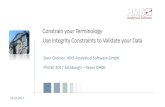 Constrain your Terminology - Use Integrity Constraints to ... · 10/10/2017  · Integrity Constraints Integrity constraints are a set of data validation rules that … restrict the