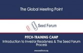 PITCH-TRAINING CAMP - Seed Forum...Development of pitch 1. Make standard presentation according to investors mind-set 2. Find the trigger points / value drivers 3. Practice standard