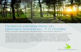 Systems perspectives on biomass resources, 7.5 Credits...project work including oral presentations (approximately 176 hours). Examination To pass the course, a project work must be