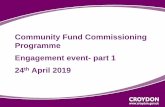 Community Fund Commissioning Programme Engagement event ...valuecroydon.com/wp-content/...VCS-Engagement-Event... · Note: you only need attend one event of each session (all Part
