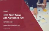 Term Sheet Basics and Negotiation Tips · 2019. 9. 25. · Term Sheet Basics and Negotiation Tips Speakers: Gary Schall and Mark Nylen SEPTEMBER 25, 2019. WEBINAR. Attorney Advertising