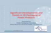 Significant Developments and Trends in 3D Packaging of ......•Wide Bandgap Devices –High switching frequencies but need for very low parasitics (3D Packaging) •Switched capacitor