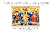 The Great Vigil of Easter - Christchurch Anglican · 2020. 4. 4. · 1 Welcome to the Great Vigil of Easter! May God richly bless you on this holiest of nights, as we celebrate all