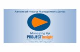Adv 4 Managing Up 2014-04-22 KI2 - Project Insightdownloads.projectinsight.net/training/pmi-project...You will automatically receive your PDUs via email after the webinar For further