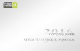 Company profile · 2017. 5. 30. · Company profile ATTICA TERRA FOOD & DRINKS S.A. ... Greek company. 2006: The company completes an industrial unit for espresso roasting process