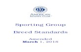 Sporting Group Breed Standards - American Kennel · PDF file 2018. 4. 6. · Breed Standards Amended March 1, 2018 . American Kennel Club Approved Breed Standards Group 1: Sporting