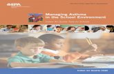 Managing Asthma in the School Environment EPA 402-K-10-004 ... · Students with uncontrolled asthma often miss more school and have poorer academic performance than healthy students.