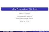 Initial Presentation - Web Trailskti.tugraz.at/staff/rkern/courses/kddm2/2016/presentations/initial/... · Initial Presentation - Web Trails Simone Griesmayr Graz University of Technology