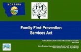 Family First Prevention Services Act3 Montana Child & Family Services Division Family First Planning & Implementation • States can create a 5-year Prevention Plan to promote early