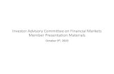 Investor Advisory Committee on Financial Markets Member … · 2019. 10. 11. · Investor Advisory Committee on Financial Markets Member Presentation Materials October 9th, 2019.