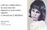 L’ART DU « CORPS-VIEUX » : du corps-vieux laid dégénéré au …upavignon.org/wp-content/uploads/sites/24/2018/02/UPA... · 2018. 2. 18. · RON MUECK : DES SCULPTURES HYPER-REALISTES