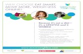 WHY CHOOSE EAT SMART, MOVE MORE, WEIGH LESS ONLINEEat Smart Move More Weigh Less . Title: esmmwl_flyer61614_redesign Created Date: 6/16/2014 10:57:01 AM ...