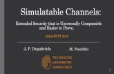 SimulatableChannels - Asiacrypt SimulatableChannels: Extended Security that is Universally Composable