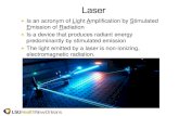 Is an acronym of Light Amplification by Stimulated ...Types of Laser Continuous wave ... One of the most common causes of laser-related accidents due to the ignition of flammable materials