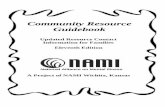 Community Resource Guidebook - NAMI Wichita · 2019. 4. 8. · This is the eleventh edition of the NAMI Wichita Community Resource Guidebook which is dated January 2017. It has been