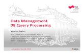 Data Management 08 Query Processing - GitHub Pages€¦ · Robin van Persie 4 Neymar 4 Plan Execution QEP Plan Caching Compile Time Runtime AST/IR IR IR. 6 INF.01017UF Data Management