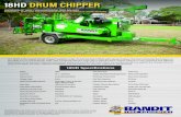 18HD DRUM CHIPPER - Bandit Chippers and Stump Grinders€¦ · Chipper Bearing 2 15/16” (75mm) double row Chipper Width 2.3 m Available As Self-Propelled Track Drive Yes Chipper