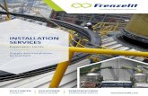 INSTALLATION SERVICES - Frenzelit GmbH · Tired of continual replacements? ... • Emergency Response Teams during outages, 365 days a year ... in our global network of subsidiaries,